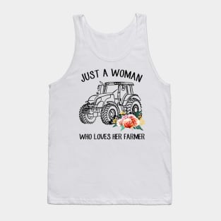 Just A Woman Who Loves Her Farmer Shirt Tank Top